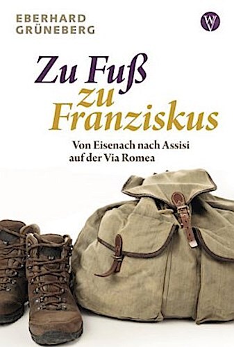 Thumbnail - Zu Fuß Zu Franziskus Eberhard Grüneberg
