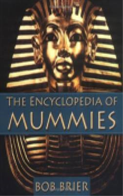 The Encyclopedia of Mummies, Bob Brier, Used; Very Good  Book
