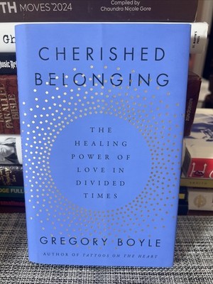 Cherished Belonging : The Healing Power of Love in Divided Times by Gregory...