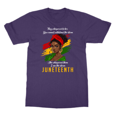 Powerful Juneteenth Emancipation Day - I Am The Storm Unisex T-Shirt