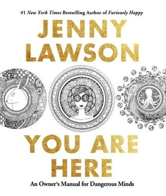 You are Here: An Owner's Manual for Dangerous Minds by Jenny Lawson (English) Pa
