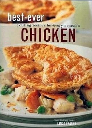 BEST-EVER EXCITING RECIPES FOR EVERY OCCASION: CHICKEN By Linda Fraser & Color