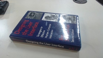 			Designing the User Interface: Strategies for Effective Human-Comp		
