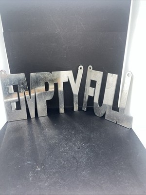 EMPTY FULL Metal Signs 6 h