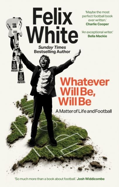 Whatever will be, will be by Felix White Paperback