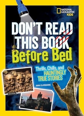 Don't Read This Before Bed: Thrills..., National Geogra