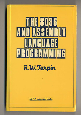 The 8086 and Assembly Language Programming R. W. TURPIN 1987 **see scans**