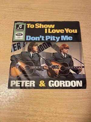 7'' PETER & GORDON * To Show I Love You / Don`t Pity Me (BEAT 1966)