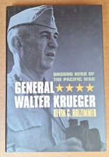 General Walter Krueger: Unsung Hero of the Pacific War by Holzimmer, Kevin C.