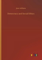 Jane Addams | Democracy And Social Ethics | Taschenbuch | Englisch (2019)