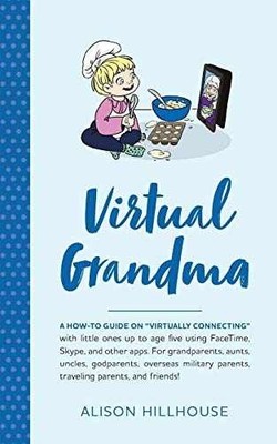 Virtual Grandma: A how-to guide on - Paperback, by Hillhouse Alison - Very Good