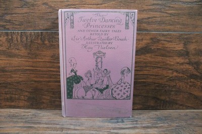 1920s The Twelve Dancing Princesses & other Fairy Tales by Arthur Quiller-Couch