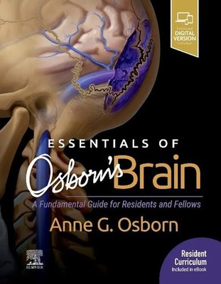 Essentials of Osborn's Brain | A Fundamental Guide for Residents and Fellows
