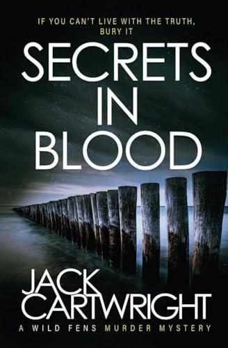 Secrets In Blood: A British Murder Mystery: 1 (The Wild... - Cartwright, Jack