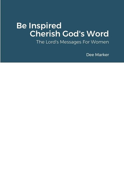 Dee Marker | Be Inspired Cherish God's Word The Lord's Messages For Women | Buch-image