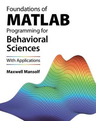 Foundations of MATLAB Programming for Behavioral Sciences - 9781009350273