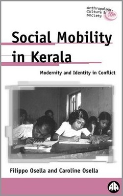 Social Mobility in Kerala: Modernit..., Osella, Filippo