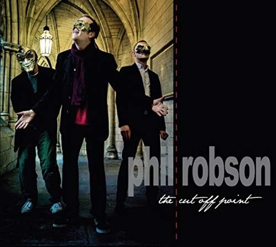 Phil Robson - The Cut Off Point - Phil Robson CD 76VG The Cheap Fast Free Post