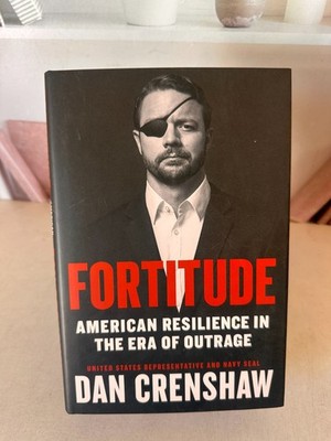Fortitude : American Resilience in the Era of Outrage by Dan Crenshaw (2020,...