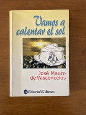 Vamos a calentar el sol/Let the sun heat (Spanish Ed.) José Mauro de Vasconcelos