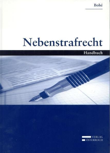 Nebenstrafrecht Handbuch Bohe, Harald: - Bohe, Harald