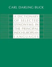 A Dictionary of Selected Synonyms in the Principal Indo-European Languages