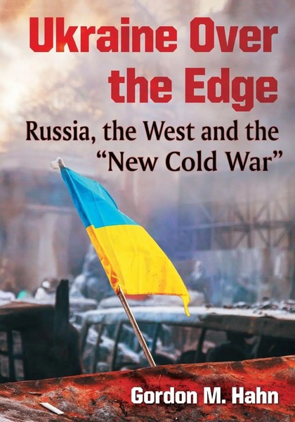 Ukraine Over The Edge Russia, The West And The New Cold War Gordon M. Hahn Buch-image