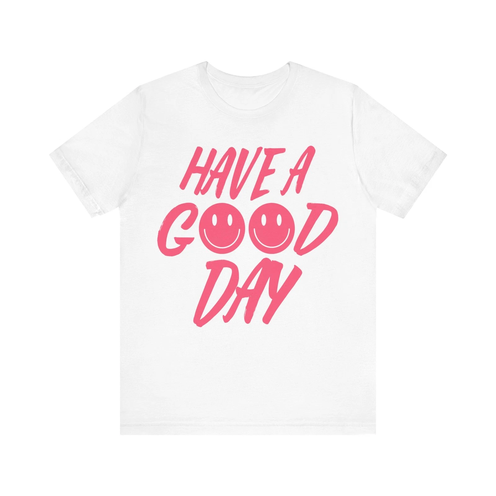 Have a Good Day T-Shirt - Perfect for Casual Wear, Gifts, Summer Outfits
Opens in a new window or ta