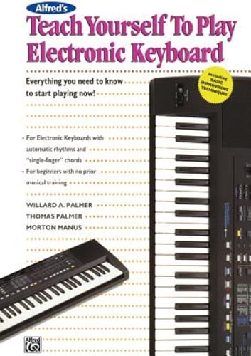 Alfred's Teach Yourself to Play Electronic Keyboard: Everything You Need to Know