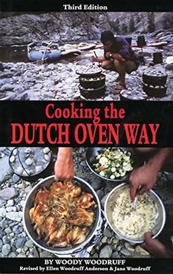 Cooking the Dutch Oven Way, 3rd (Cookbooks) - Woodruff, Jane