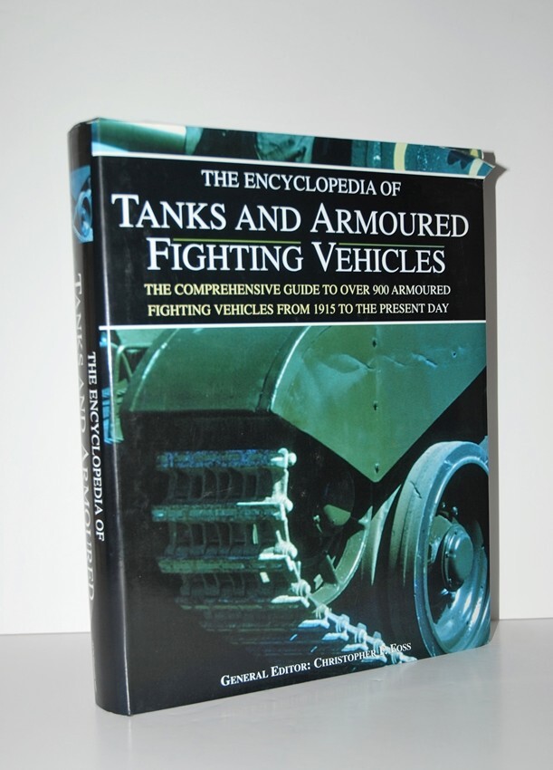 The Encyclopedia of Tanks and Armoured Fighting Vehicles Hardback 2002 Foss