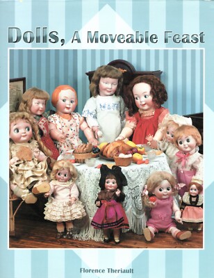 Dolls, A moveable Feast by Florence Theriault