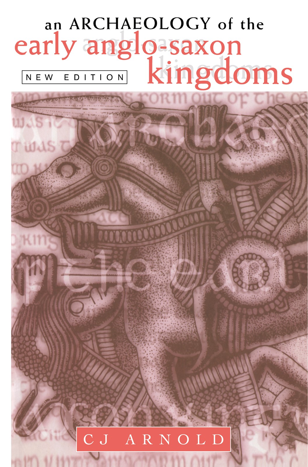Archaeology of the Early Anglo-Saxon Kingdoms - 2nd Edition