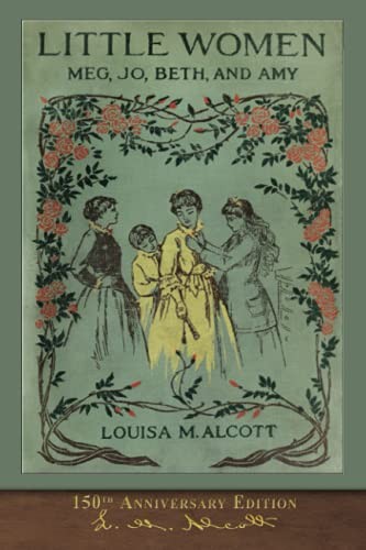 Little Women (150th Anniversary Edition): With Foreword and 200