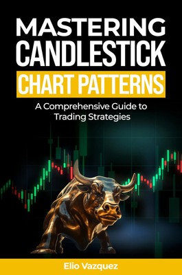 Elio Vazquez Mastering Candlesticks Chart Patterns (Taschenbuch) (US IMPORT)