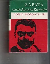 Zapata and the Mexican Revolution Hardcover John Womack