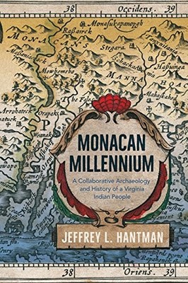 Monacan Millennium: A Collaborative Archaeology and History of a Virginia In...