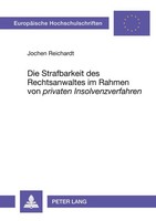 Die Strafbarkeit Des Rechtsanwaltes Im Rahmen Von 'Privaten Insolvenzverfahren'