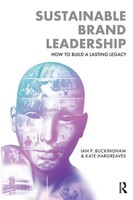 Sustainable Brand Leadership How To Build A Lasting Legacy Buckingham (U. A.)