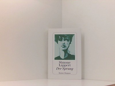 Der Sprung: Roman Roman Lappert, Simone: