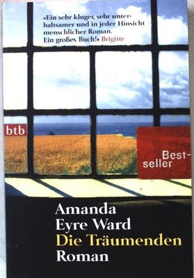 Die Träumenden : Roman. Nr.73487 Ward, Amanda Eyre: