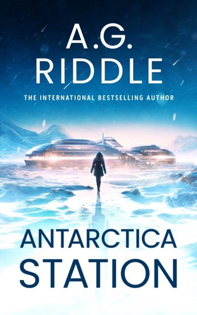 Antarctica Station by A.G. Riddle (Paperback Book)