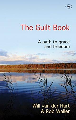 The Guilt Book: A Path To Grace And Freedom (The Path to... - Will Van der Hart