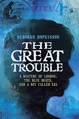 #ad The Great Trouble: A Mystery of London the Blue Death and a Boy Called Eel by $3.99