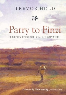 Parry to Finzi: Twenty English Song Composers Hold Paperback Boydell Press