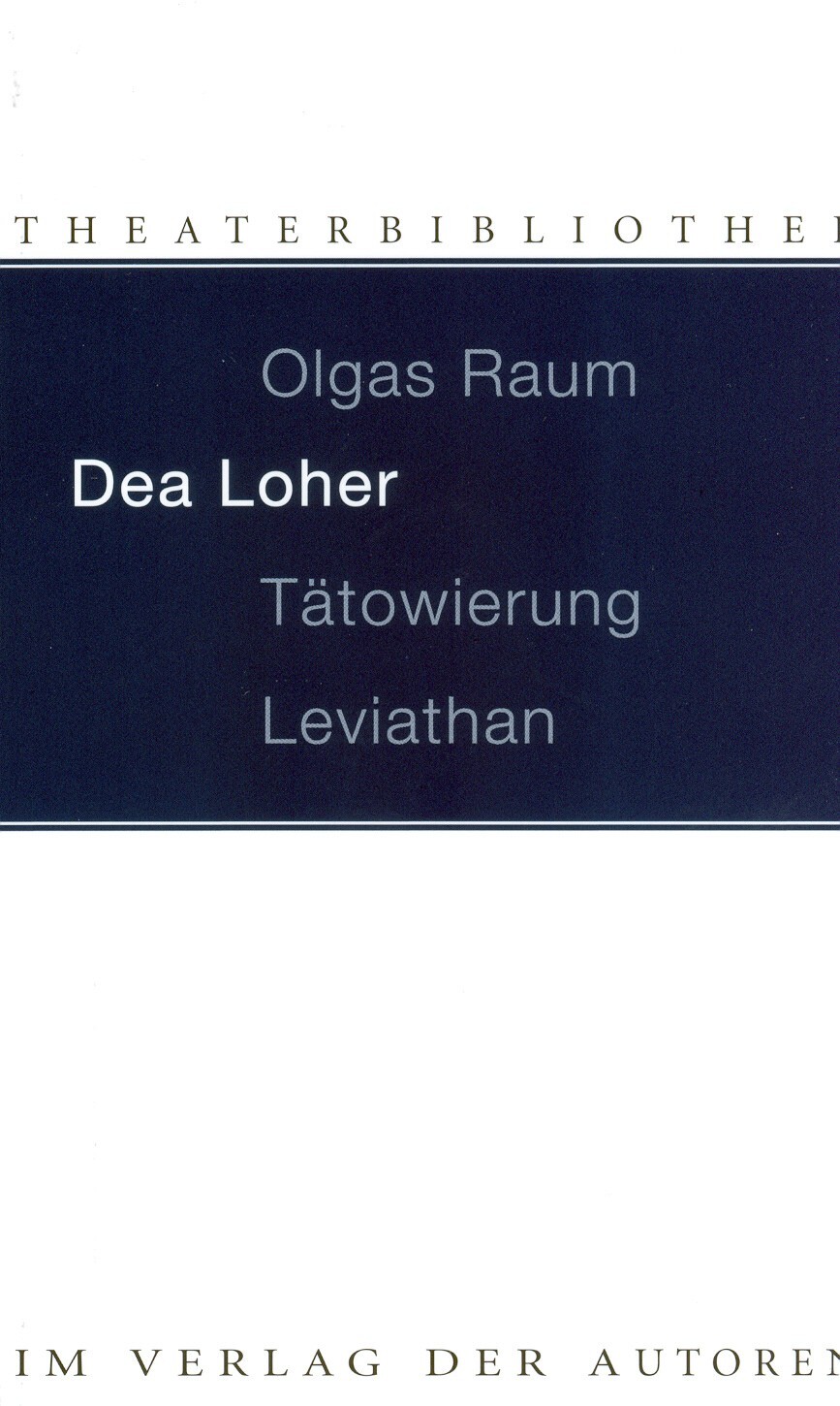 Thumbnail - Dea Loher / Olgas Raum / Tätowierung / Leviathan