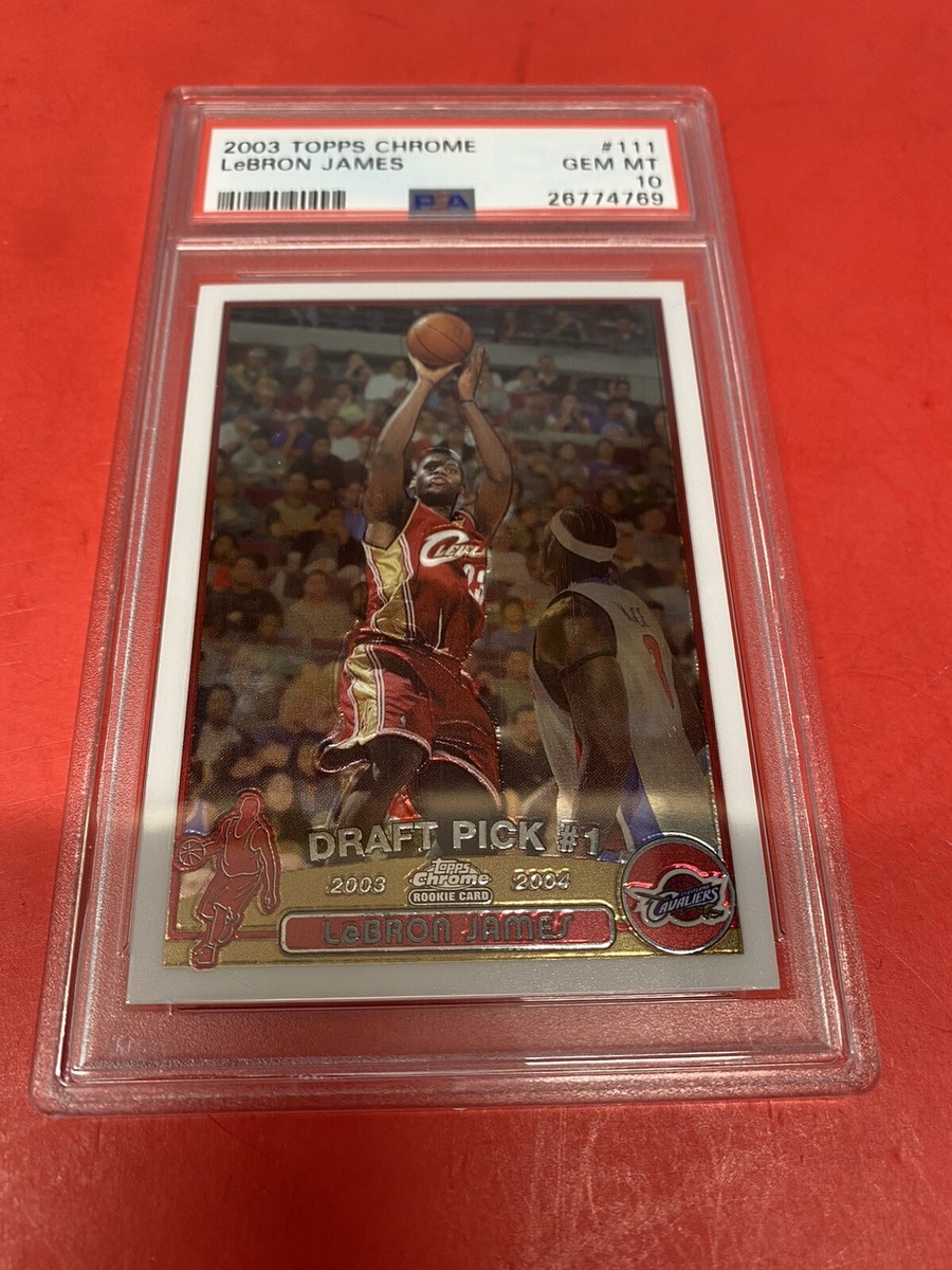 2003 Topps Chrome LeBron James ROOKIE CARD RC #111 PSA 10 GEM MINT