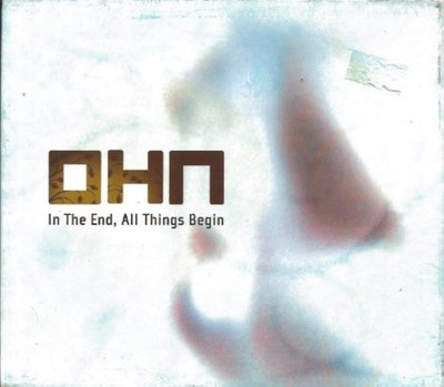 In The End All Things Begin By Ohn On Audio CD Album Very Good