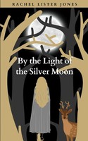 Rachel Lister Jones | By The Light Of The Silver Moon | Taschenbuch | Englisch