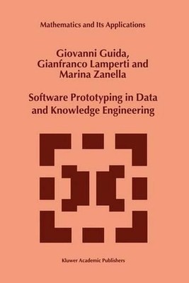 Software Prototyping in Data and Knowledge Engineering by G. Guida (English) Har